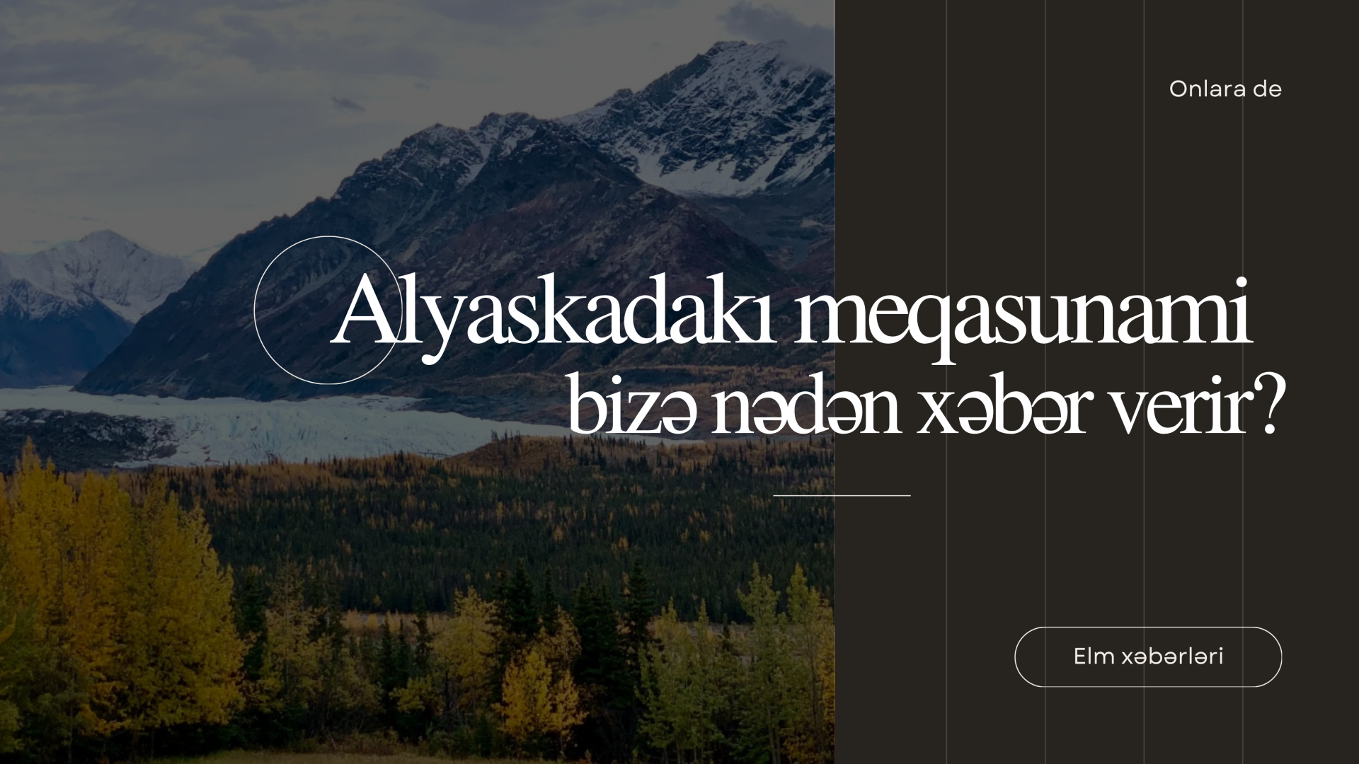 Alyaskadakı meqasunami bizə nədən xəbər verir?