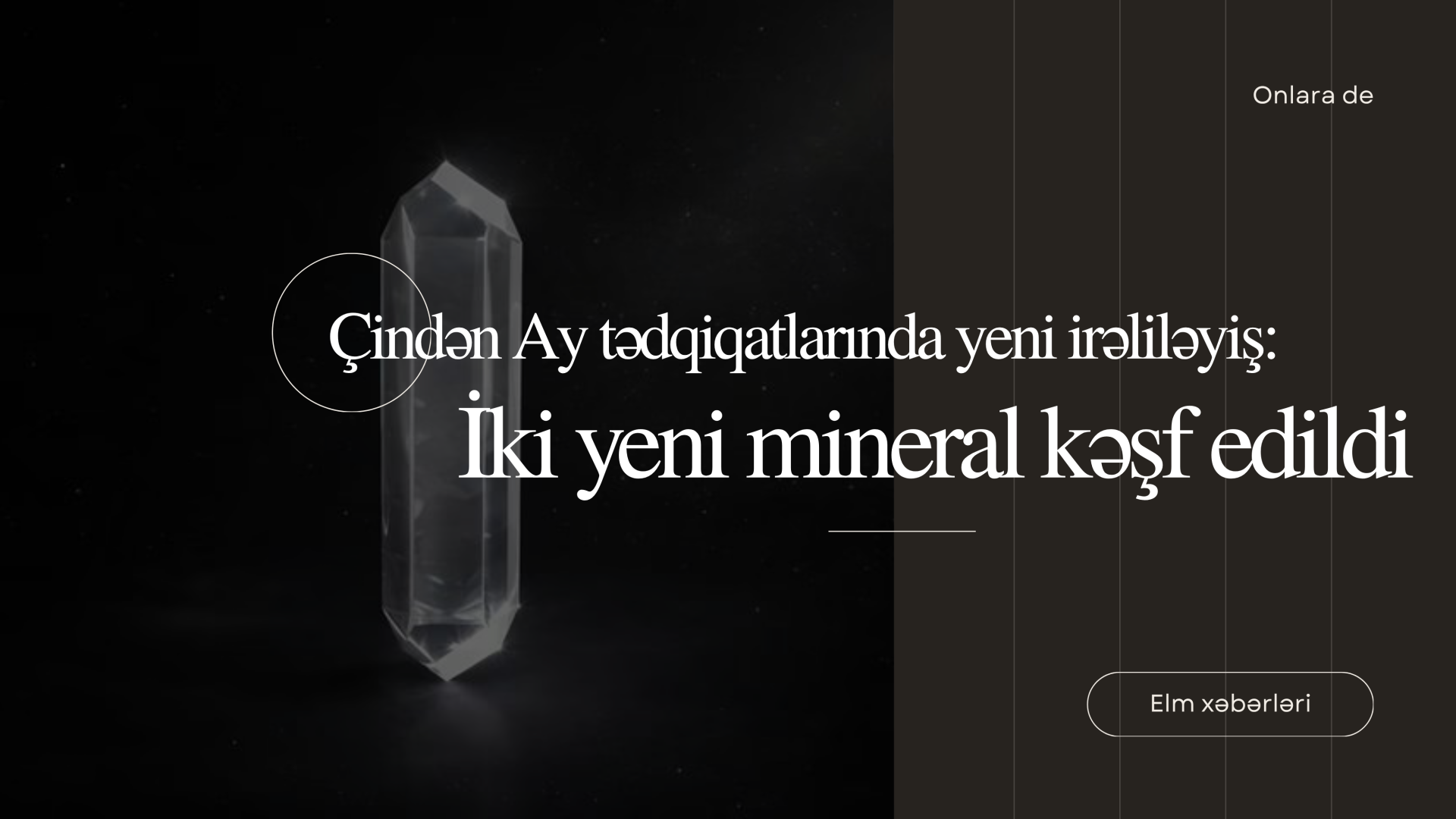 Çindən Ay tədqiqatlarında yeni irəliləyiş: İki yeni mineral kəşf edildi