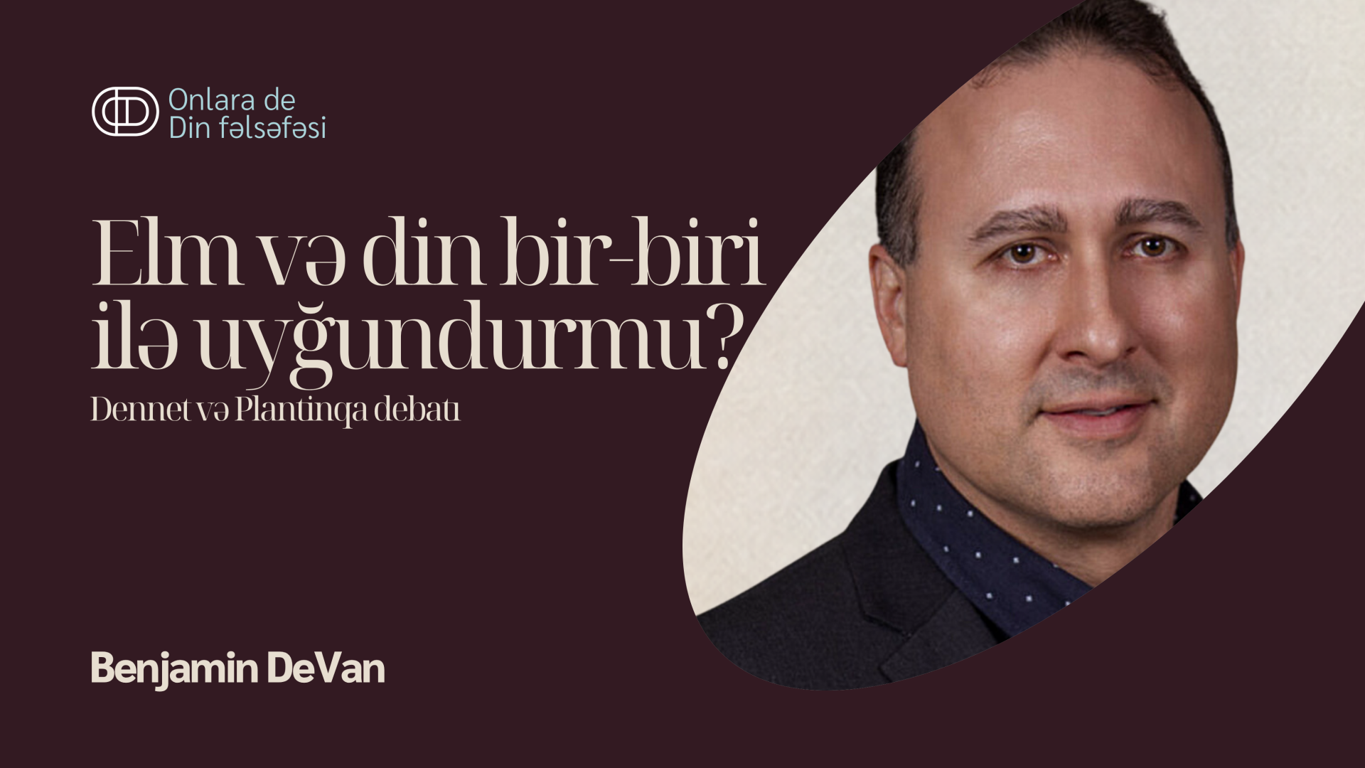 Elm və din bir-biri ilə uyğundurmu? (Dennet və Plantinqa debatı)