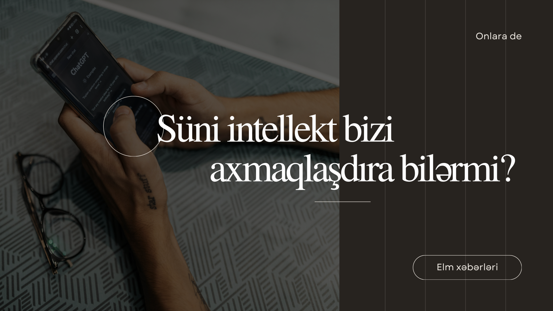Süni intellekt bizi axmaqlaşdıra bilərmi?